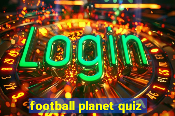 football planet quiz